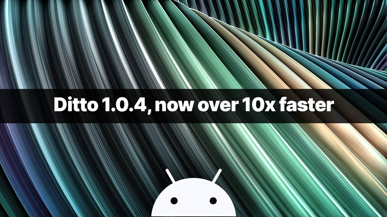 ditto-android-l2cap-is-over-10x-faster